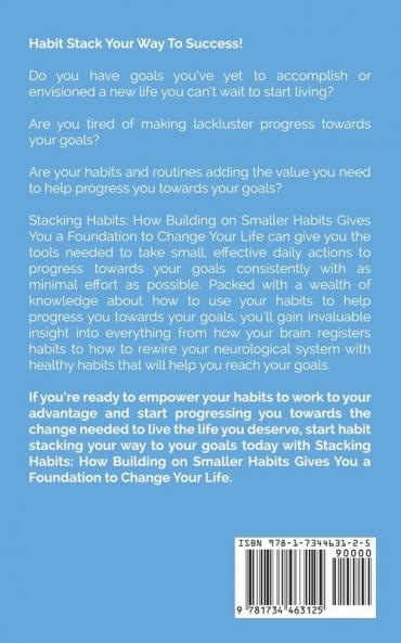 Stacking Habits: How Building Upon Smaller Habits Gives You a Foundation to Change Your Life
