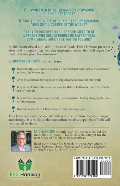 Mustard Seed Faith: Mountain-Moving Ideas to Change Your Life by Changing the Lives of Others