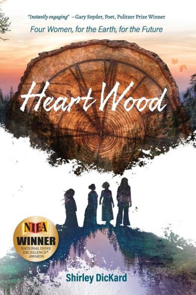 Heart Wood: Four Women for the Earth for the Future