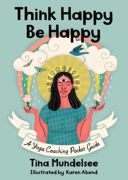 Think Happy Be Happy - A Yoga Coaching Pocket Guide