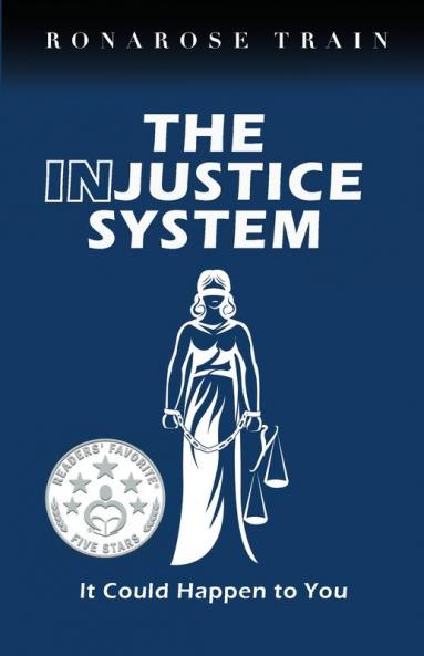 THE INJUSTICE SYSTEM It Could Happen to You
