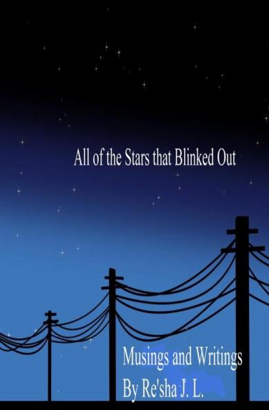 All of the Stars that Blinked Out: Musings and Writings