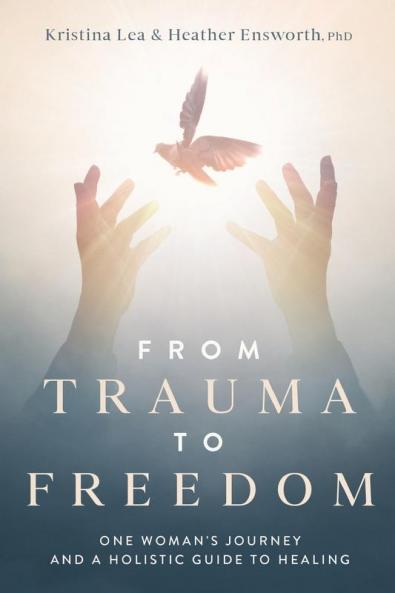 From Trauma to Freedom