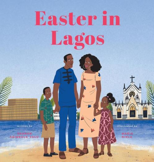 Easter in Lagos: 2 (Nigerian Holidays and Celebrations)