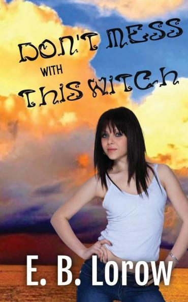 Don't Mess With This Witch: Teen witches in magical juvie because they really messed up!
