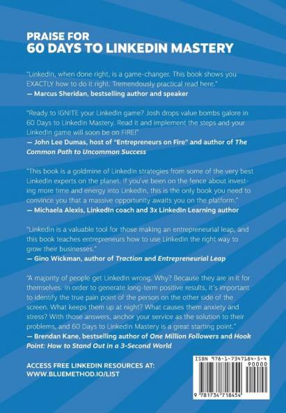60 Days to LinkedIn Mastery: The Entrepreneur Executive and Employee's Guide to Optimize Your Profile Make Meaningful Connections and Create Compelling Content . . . In Just 15 Minutes a Day