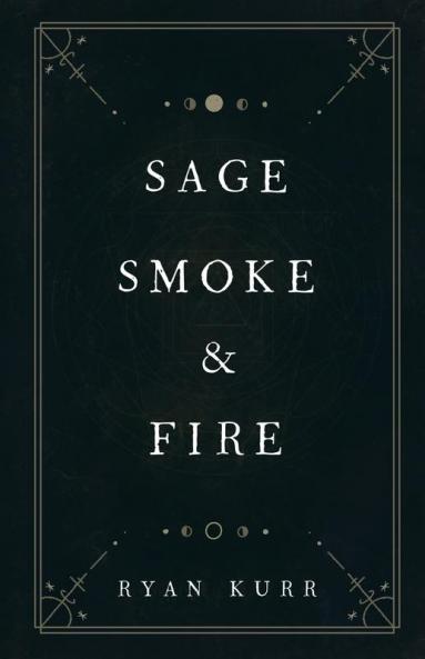 Sage Smoke & Fire: 1 (Esoteric Alchemy)