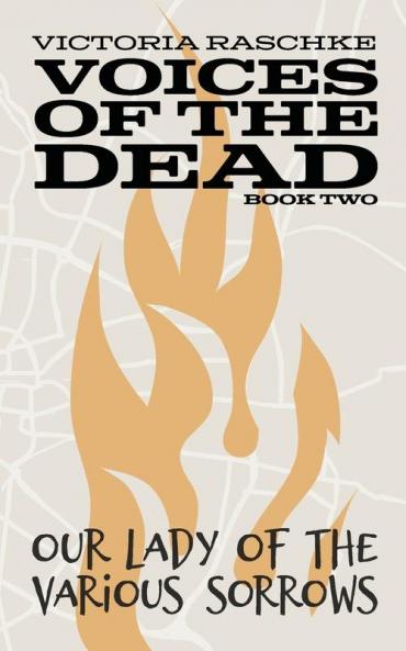Our Lady of the Various Sorrows: Voices of the Dead - Book Two: 2