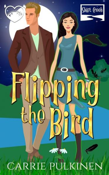 Flipping the Bird: A Paranormal Chick Lit Novel: 1 (Shift Creek)