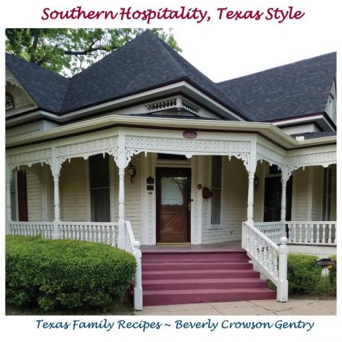 Southern Hospitality Texas Style: Texas Family Recipes
