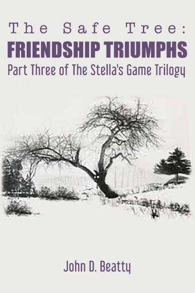 The Safe Tree: Friendship Triumphs (Stella's Game Trilogy)