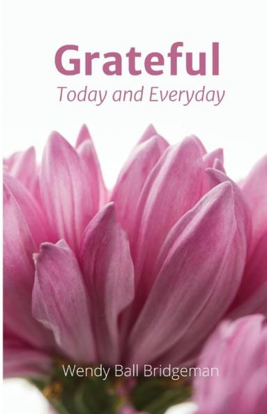 Grateful - Today and Everyday: Today and Everyday
