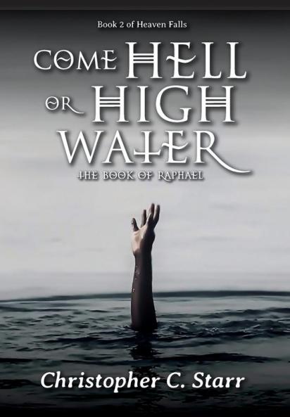 Come Hell or High Water: The Book of Raphael