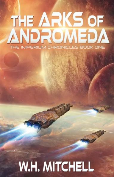 The Arks of Andromeda (Imperium Chronicles Book 1)
