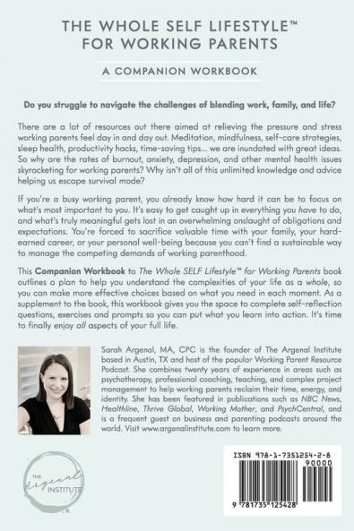 The Whole SELF Lifestyle for Working Parents Companion Workbook: A Practical 4-Step Framework to Defeat Burnout and Escape Survival Mode for Good