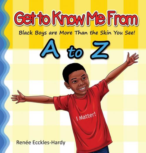 Get to Know Me From A to Z: Black Boys are More Than the Skin You See!