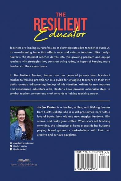 The Resilient Educator: Empowering Teachers To Overcome Burnout and Redefine Success