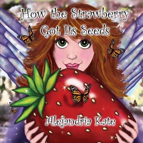 How the Strawberry Got Its Seeds: 2 (The Fairy Awakenings)