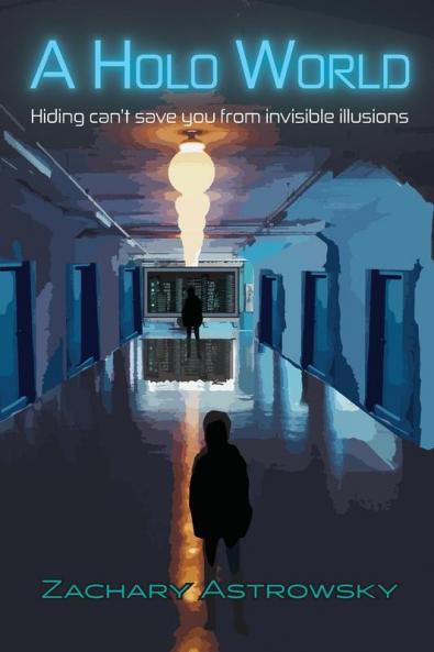 A Holo World: Hiding Can't Save You From Invisible Illusions: 2