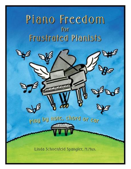 Piano Freedom for Frustrated Pianists: Play by note chord or ear