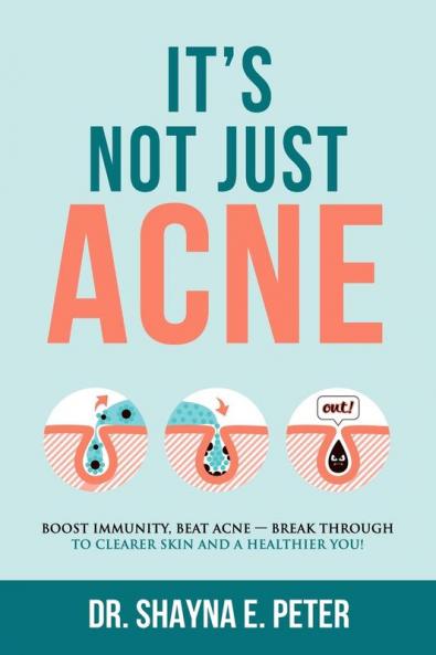 It's Not Just Acne Boost Immunity Beat Acne - Break Through to Clearer Skin & A Healthier You!