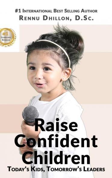 Raise Confident Children: Today's Kids Tomorrow's Leaders