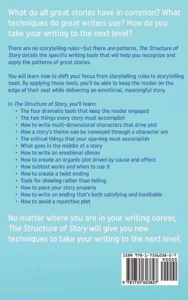 The Structure of Story: How to Write Great Stories by Focusing on What Really Matters