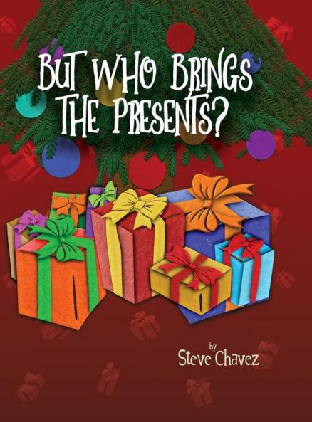 But Who Brings  the Presents?