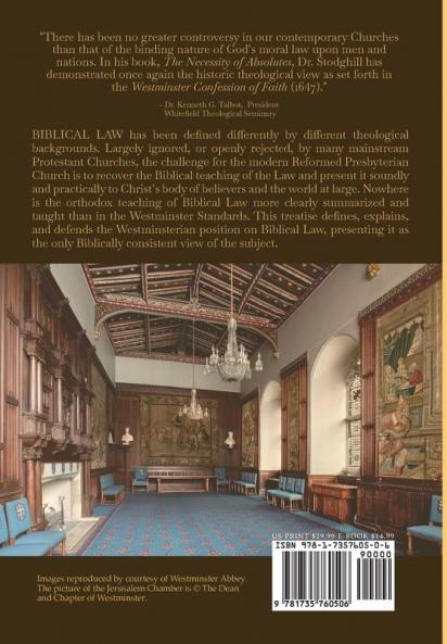 The Necessity of Absolutes: The Westminsterian Doctrine of Biblical Law Defined Defended and Applied