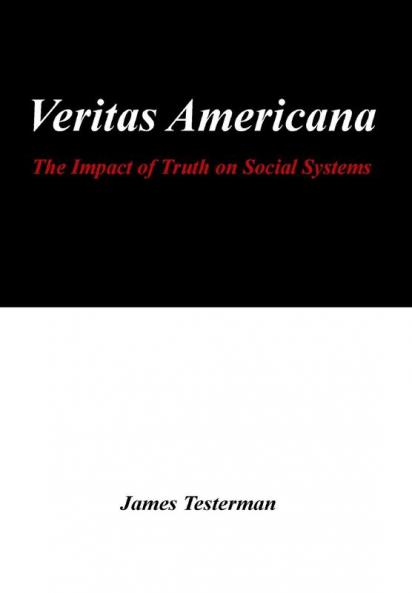 Veritas Americana: The Impact of Truth on Social Systems