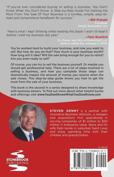 You Don't Know What You Don't Know: A Step-by-Step Guide For Getting the Most From the Sale of Your Business