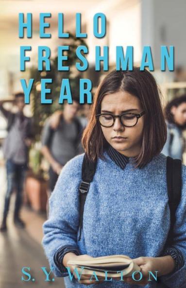 Hello Freshman Year; A New Beginning