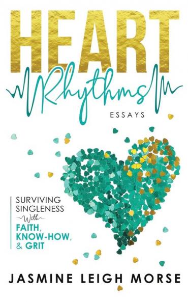 Heart Rhythms: Surviving Singleness with Faith Know-How and Grit