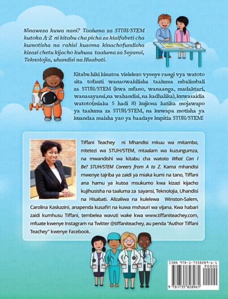 Ninaweza kuwa nini? Maelezo ya taaluma ya STUH/STEM kutoka A mpaka Z: What Can I Be? STEM Careers from A to Z (Swahili)