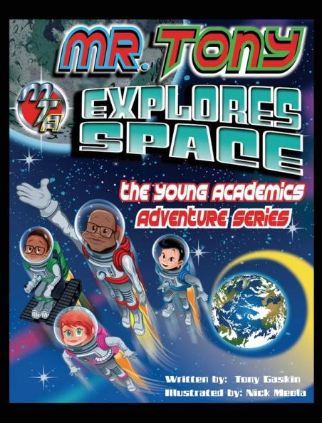 Mr. Tony Explores Space: 1 (The Young Academics Adventure)