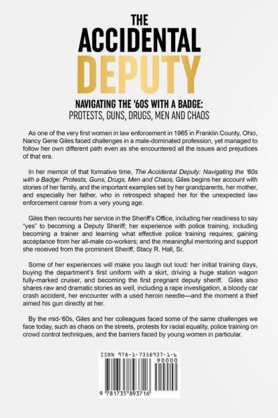 The Accidental Deputy: Navigating the '60s with a Badge: Protests Guns Drugs Men and Chaos
