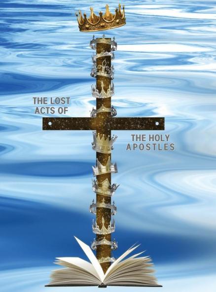 THE LOST ACTS OF THE HOLY APOSTLES
