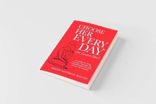Choose Her Every Day (or Leave Her)