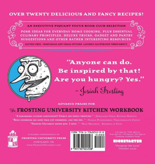 The Frosting University Kitchen Workbook: An Absurd But Serious Cookbook