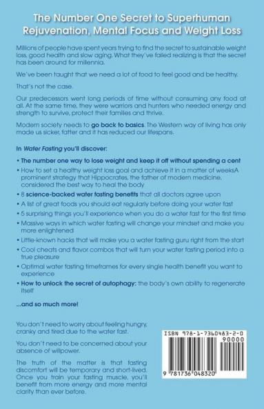 Water Fasting: How to Lose Weight Fast, Increase Mental Clarity, Heal Your Body, & Activate Autophagy with Water Fasting