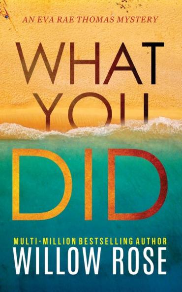 What You Did: 2 (Eva Rae Thomas Mystery)