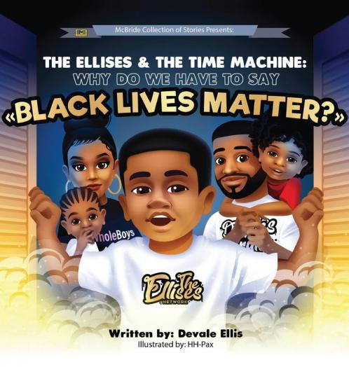 The Ellises & The Time Machine: Why Do We Have To Say Black Lives Matter?