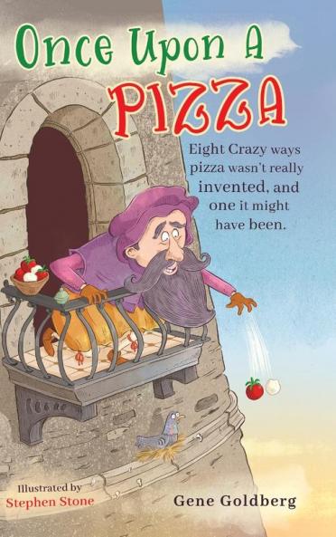 Once Upon A Pizza: Eight crazy ways pizza wasn't really invented and one it might have been.
