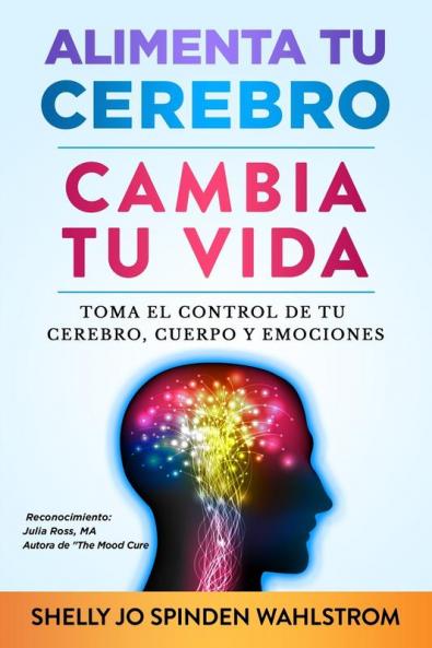 ALIMENTA TU CEREBRO CAMBIA TU VIDA