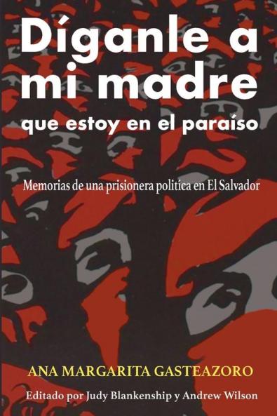 Díganle A Mi Madre Que Estoy En El Paraíso: Memorias De Una Prisionera Política (Spanish Edition)
