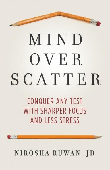 Mind Over Scatter: Conquer Any Test with Sharper Focus and Less Stress