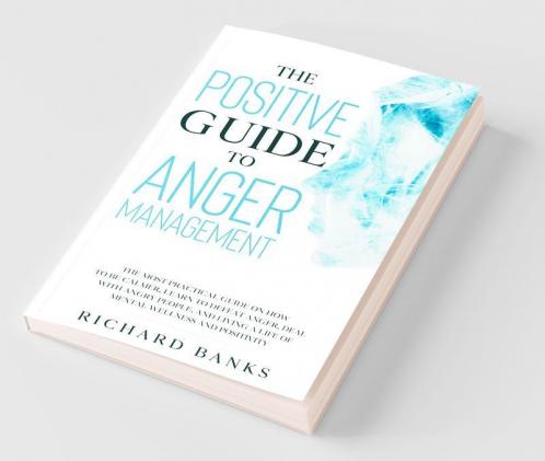 The Positive Guide to Anger Management