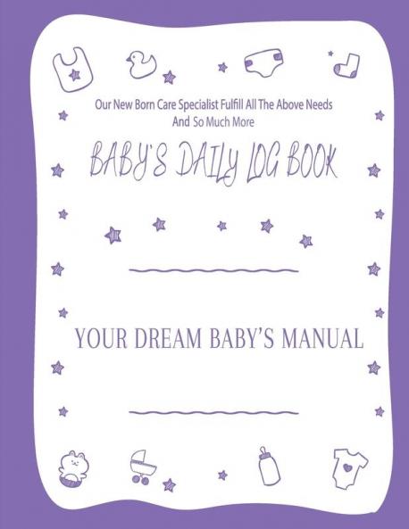 Your Dream Baby's Manual "Baby's Daily Log Book"