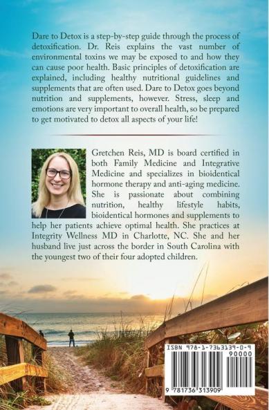 Dare to Detox: An Integrative Approach to Renewing Your Body Mind and Spirit