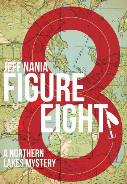 Figure Eight: A Northern Lakes Mystery: 1 (John Cabrelli Books)